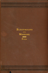 Ives, "Electricity as a Medicine, and its Mode of Application," 1887. From Galter Library Special Collections.